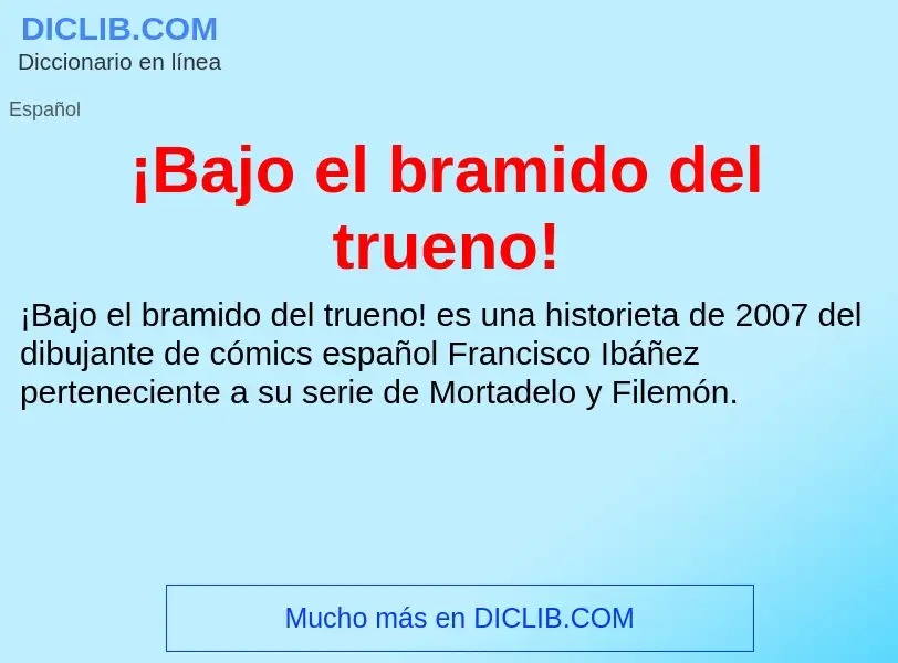 Was ist ¡Bajo el bramido del trueno! - Definition