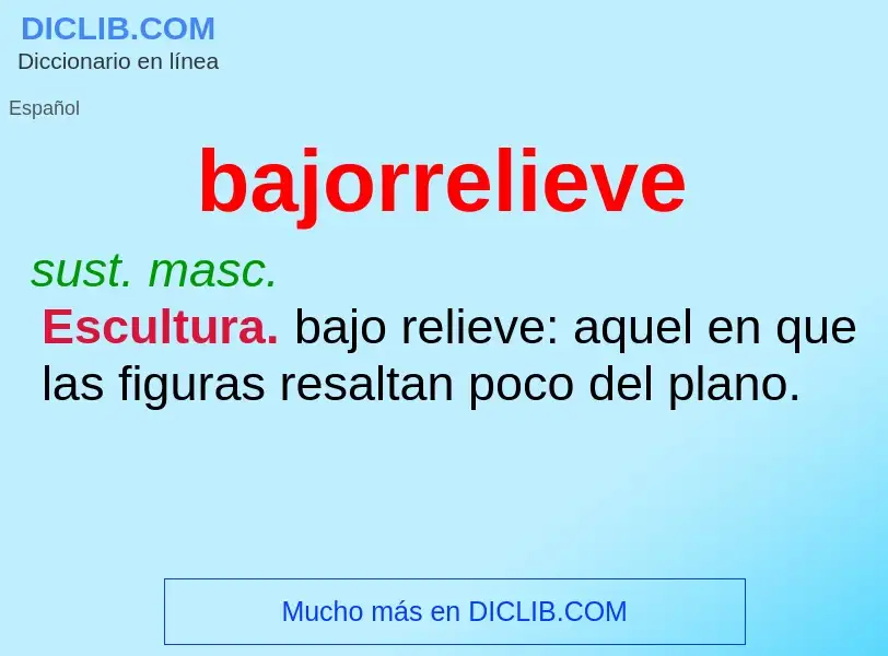 ¿Qué es bajorrelieve? - significado y definición