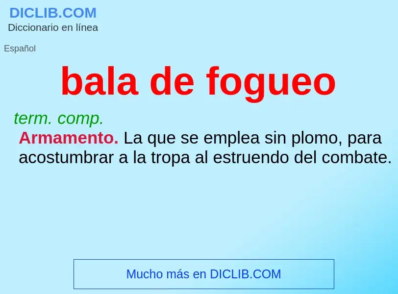 Wat is bala de fogueo - definition