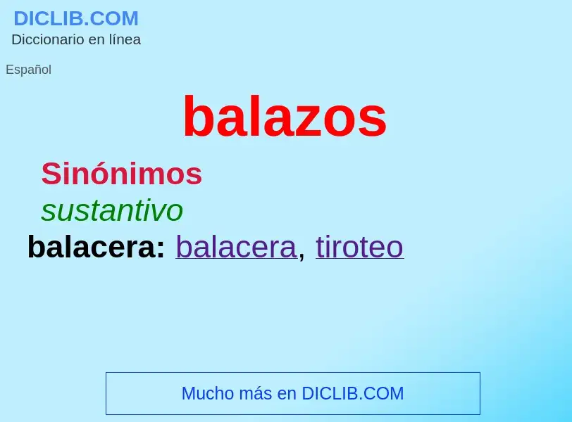 What is balazos - meaning and definition