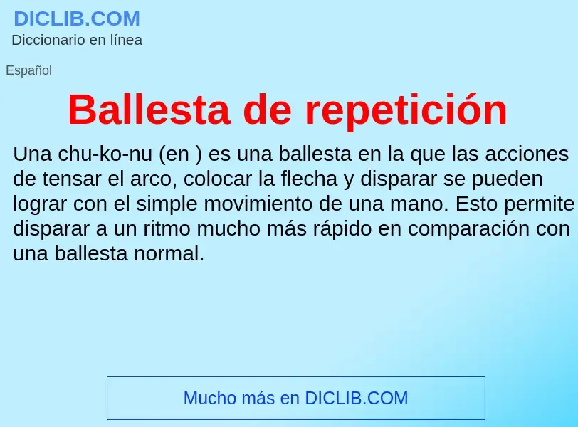 O que é Ballesta de repetición - definição, significado, conceito