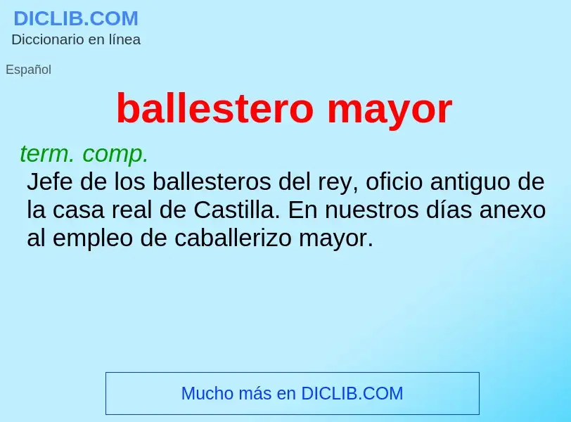 ¿Qué es ballestero mayor? - significado y definición