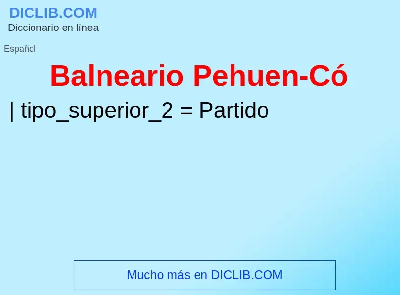 ¿Qué es Balneario Pehuen-Có? - significado y definición