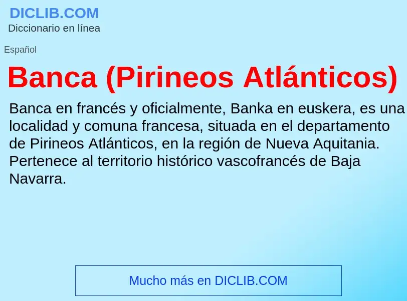 Что такое Banca (Pirineos Atlánticos) - определение