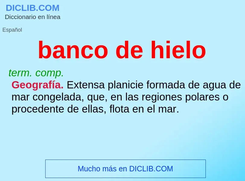 What is banco de hielo - definition