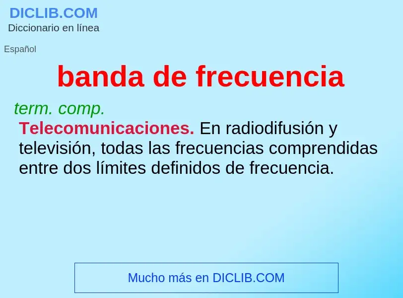 What is banda de frecuencia - meaning and definition