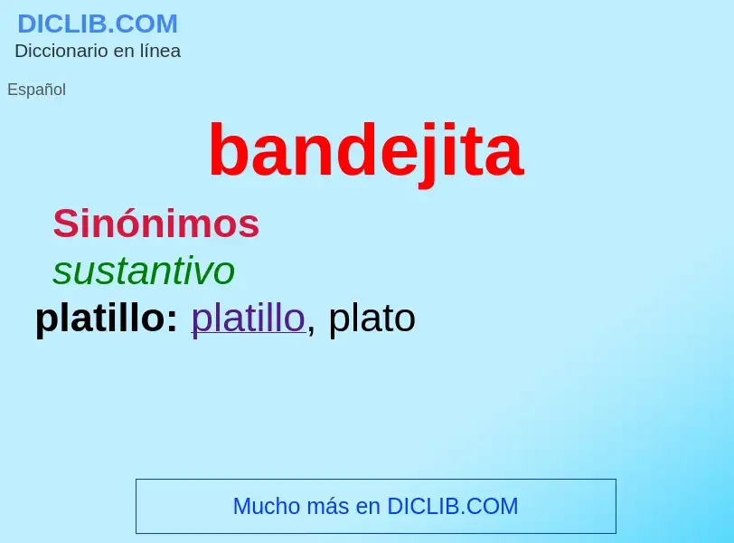 ¿Qué es bandejita? - significado y definición