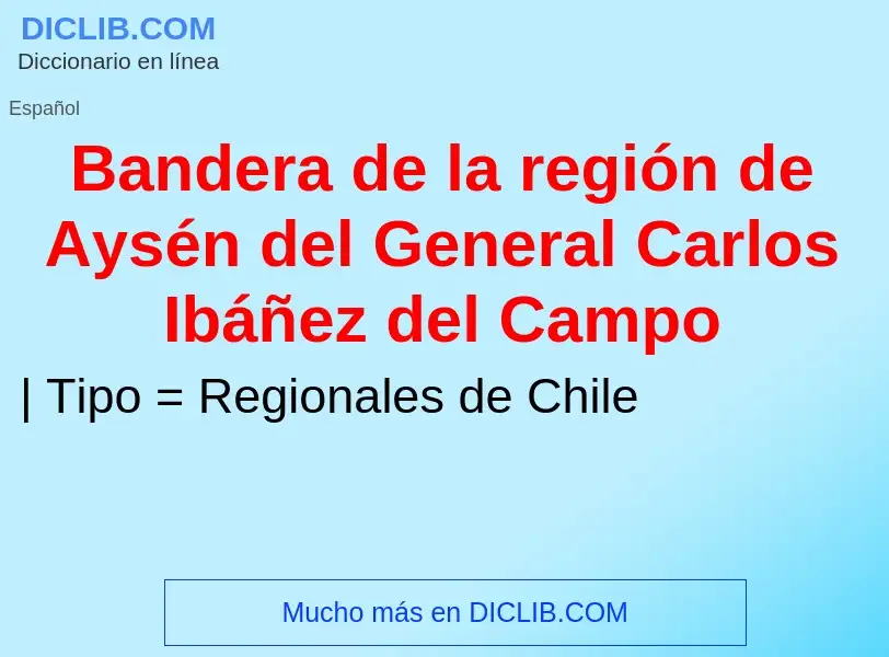 What is Bandera de la región de Aysén del General Carlos Ibáñez del Campo - definition