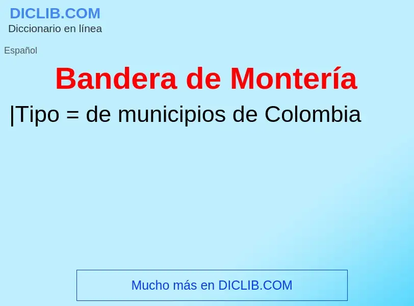 What is Bandera de Montería - meaning and definition