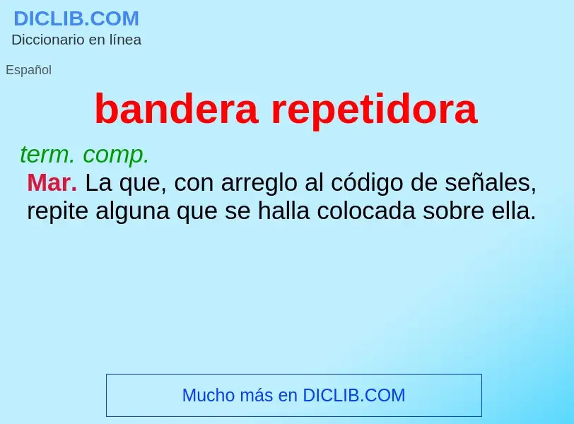 What is bandera repetidora - meaning and definition