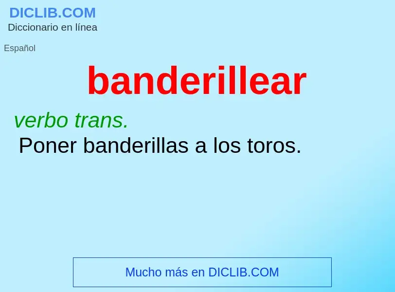 Wat is banderillear - definition