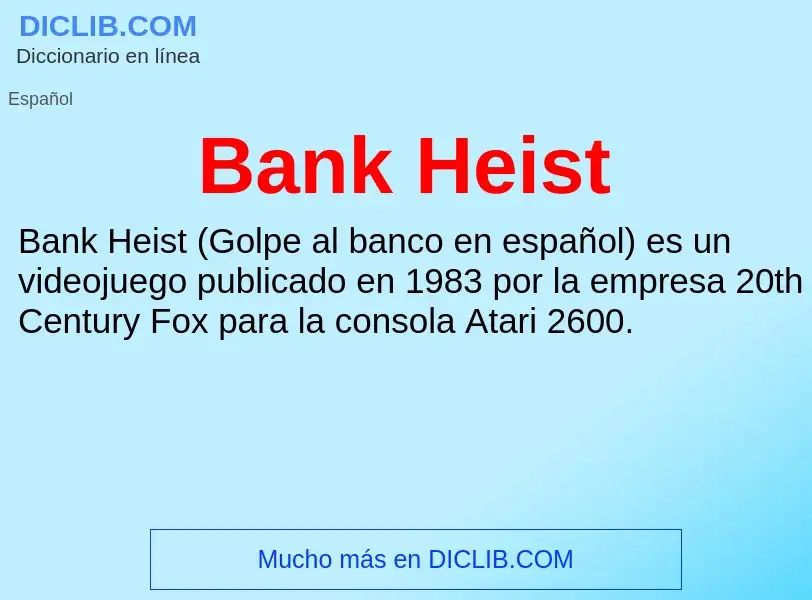 Wat is Bank Heist - definition