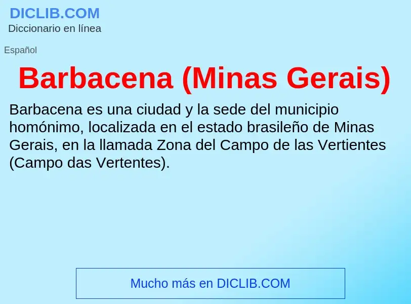 ¿Qué es Barbacena (Minas Gerais)? - significado y definición