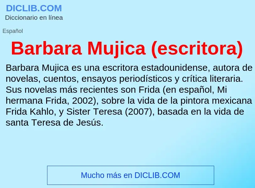 ¿Qué es Barbara Mujica (escritora)? - significado y definición