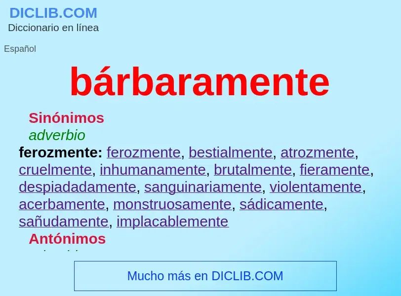 Was ist bárbaramente - Definition