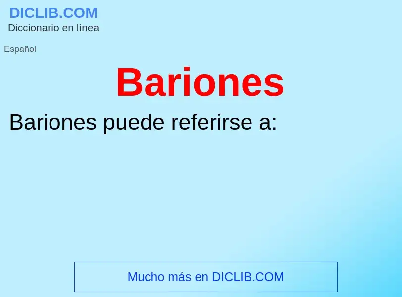 ¿Qué es Bariones? - significado y definición