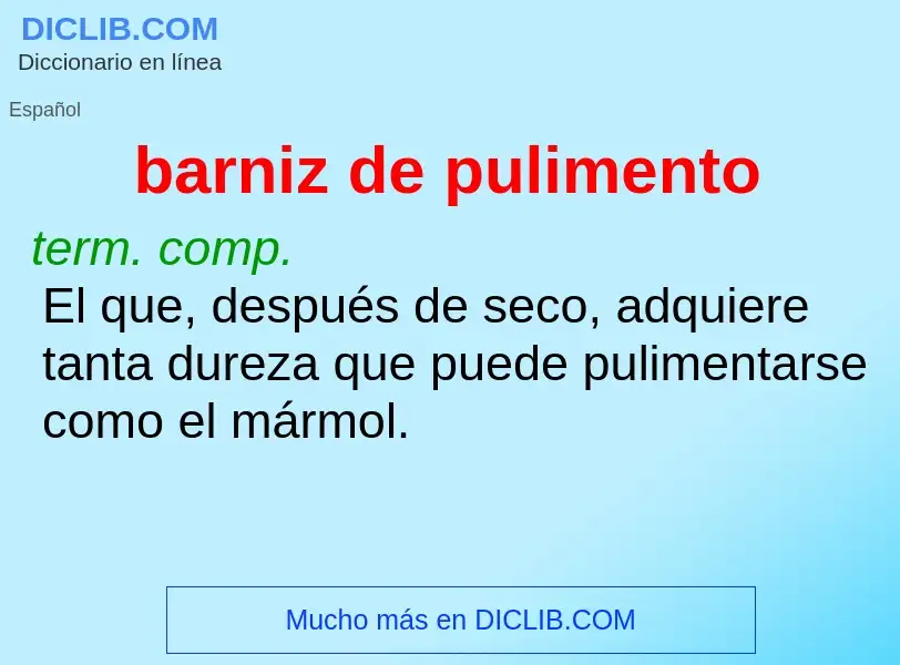 ¿Qué es barniz de pulimento? - significado y definición