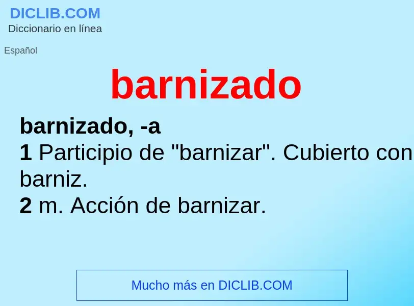 ¿Qué es barnizado? - significado y definición