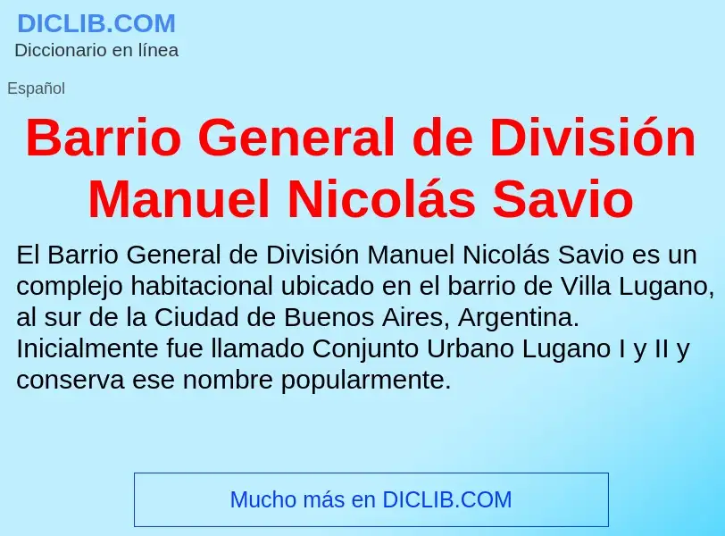 Was ist Barrio General de División Manuel Nicolás Savio - Definition