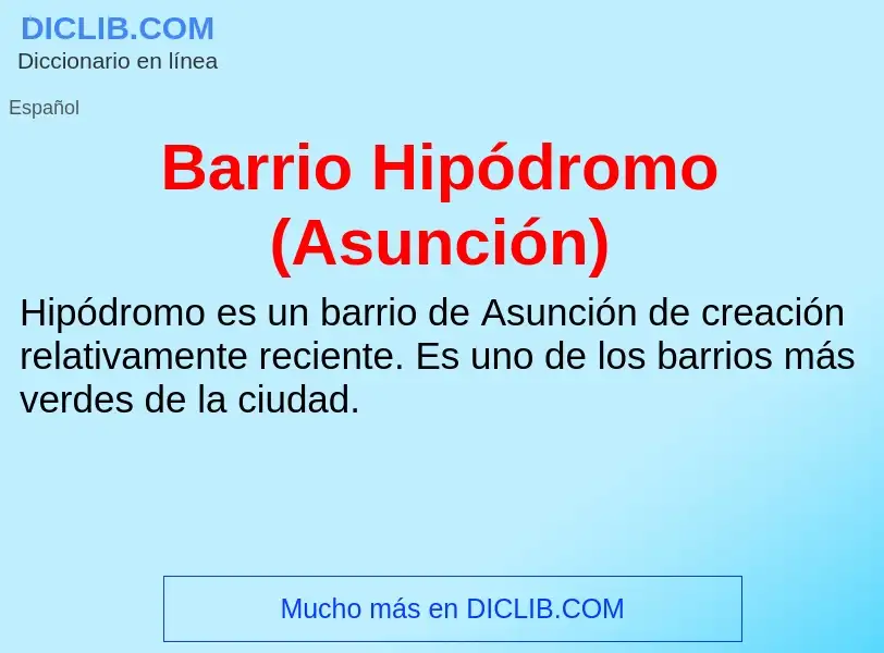 O que é Barrio Hipódromo (Asunción) - definição, significado, conceito