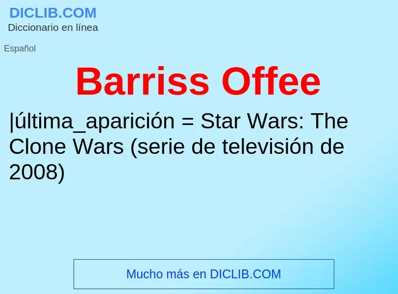 ¿Qué es Barriss Offee? - significado y definición