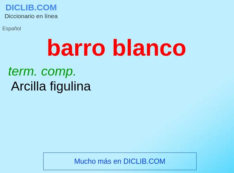 Was ist barro blanco - Definition