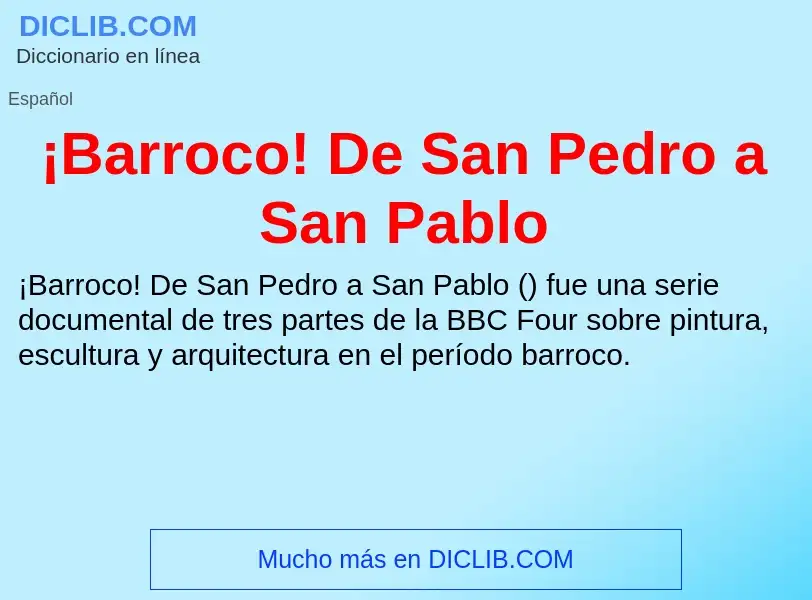 Was ist ¡Barroco! De San Pedro a San Pablo - Definition