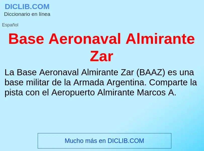 ¿Qué es Base Aeronaval Almirante Zar? - significado y definición