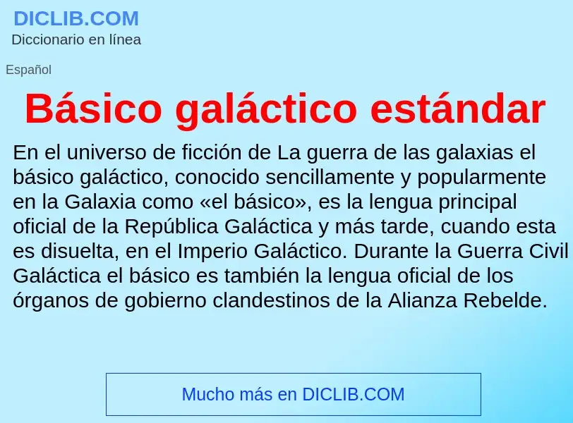 Wat is Básico galáctico estándar - definition