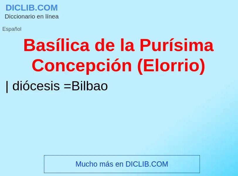 Wat is Basílica de la Purísima Concepción (Elorrio) - definition