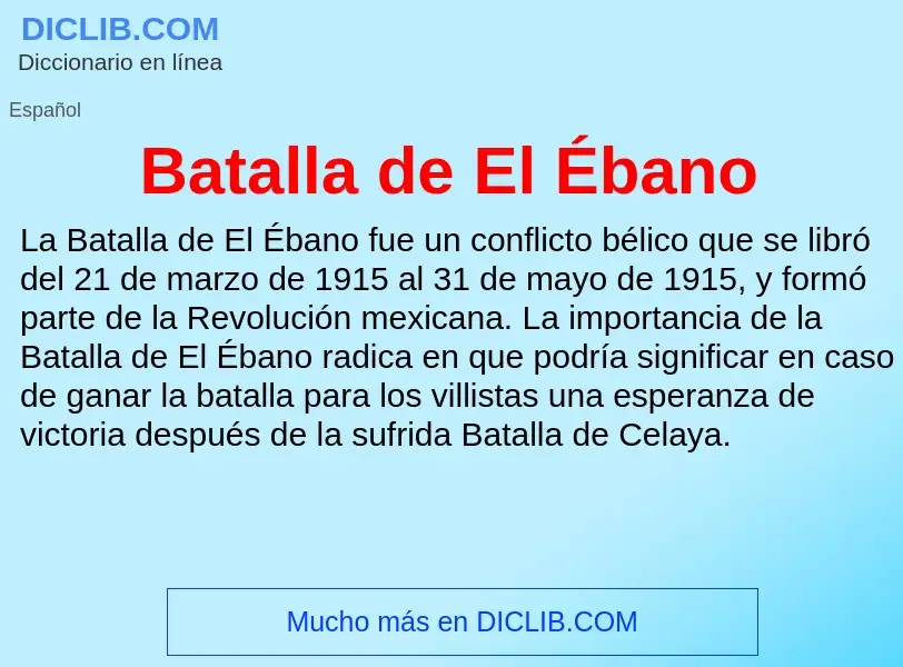 ¿Qué es Batalla de El Ébano? - significado y definición