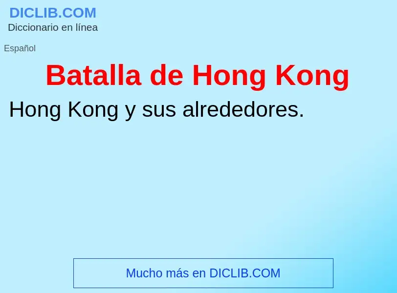 Что такое Batalla de Hong Kong - определение