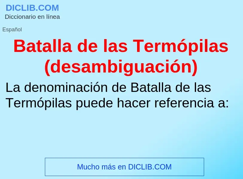 ¿Qué es Batalla de las Termópilas (desambiguación)? - significado y definición