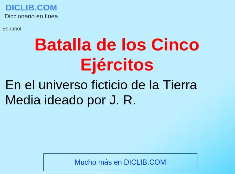 Wat is Batalla de los Cinco Ejércitos - definition