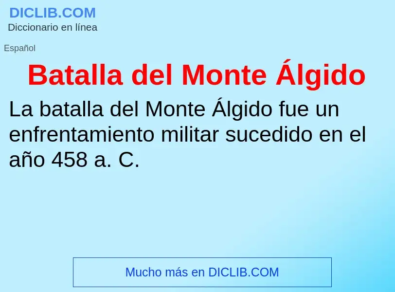 Che cos'è Batalla del Monte Álgido - definizione