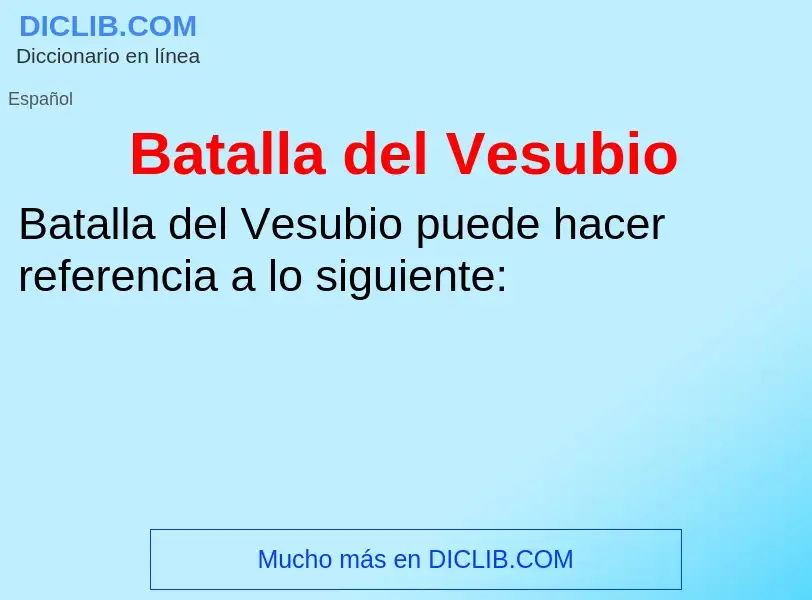 ¿Qué es Batalla del Vesubio? - significado y definición