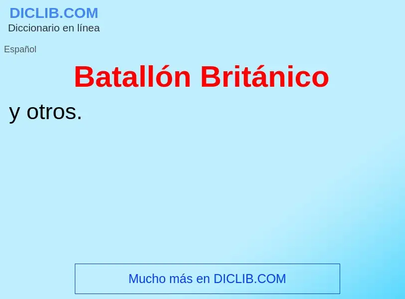 O que é Batallón Británico - definição, significado, conceito