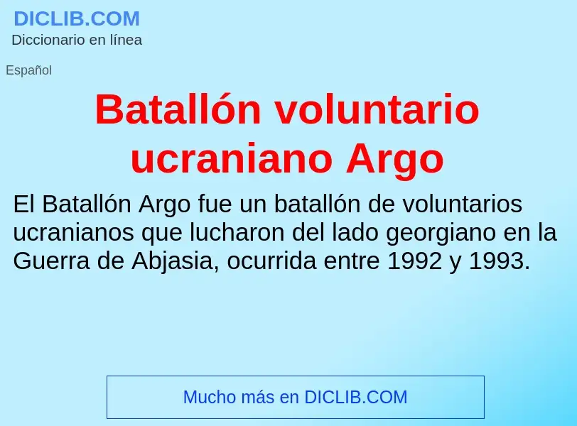 Что такое Batallón voluntario ucraniano Argo - определение