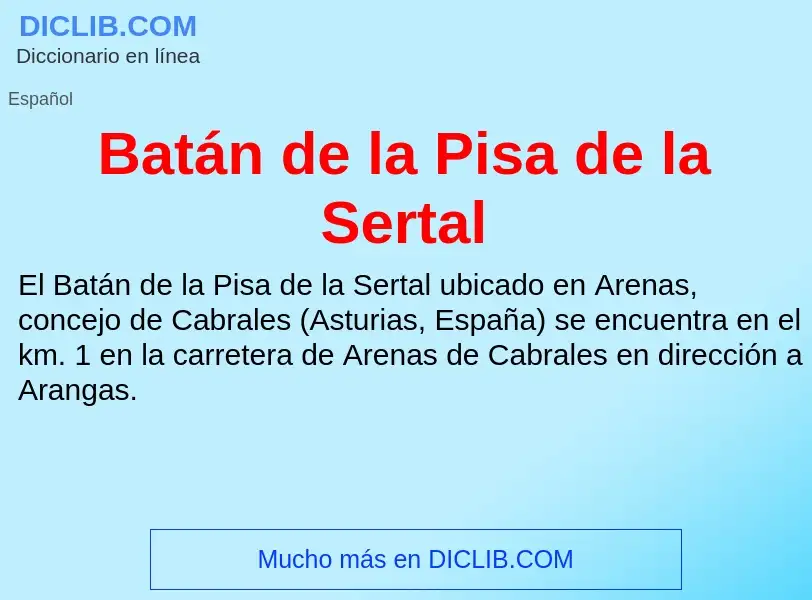 ¿Qué es Batán de la Pisa de la Sertal? - significado y definición