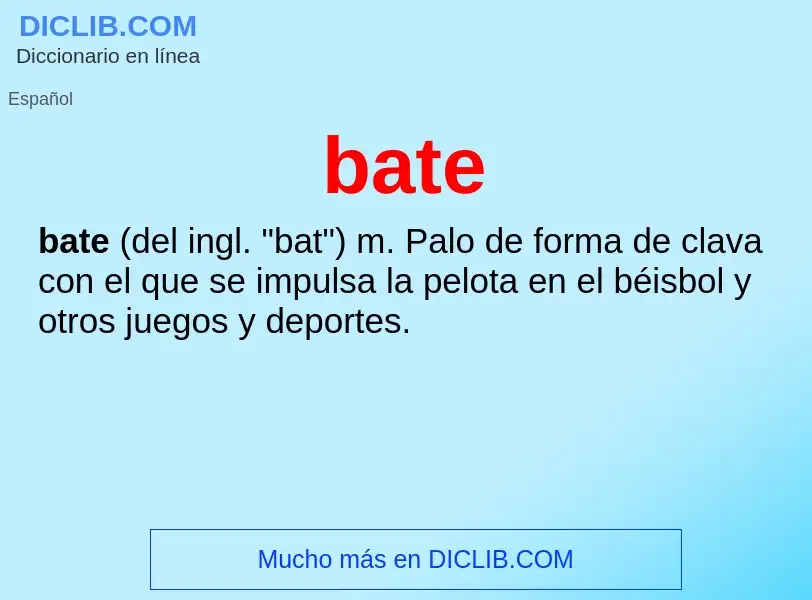 ¿Qué es bate? - significado y definición