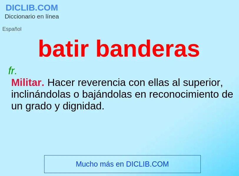 What is batir banderas - meaning and definition