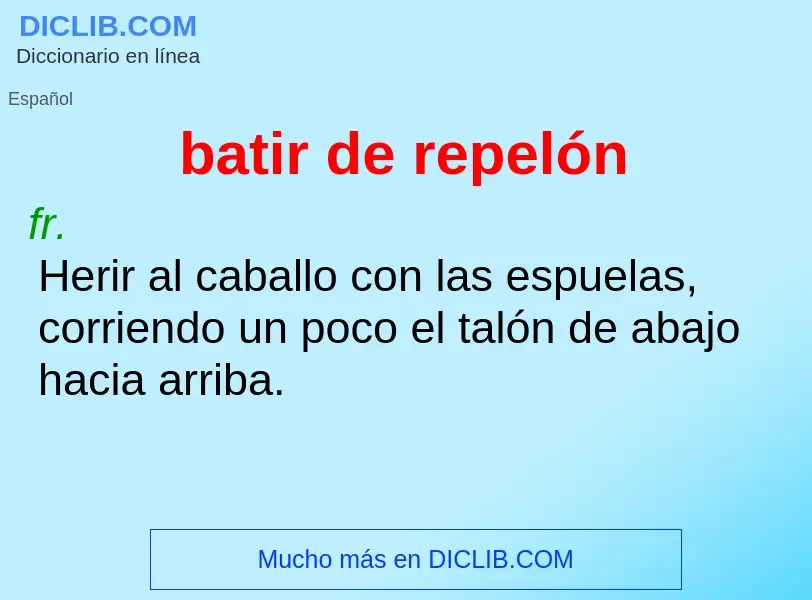 What is batir de repelón - definition