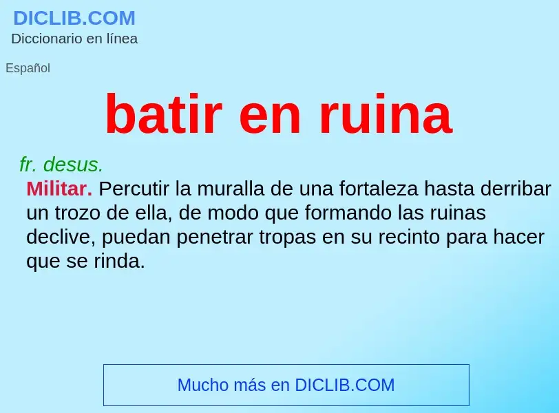 What is batir en ruina - meaning and definition