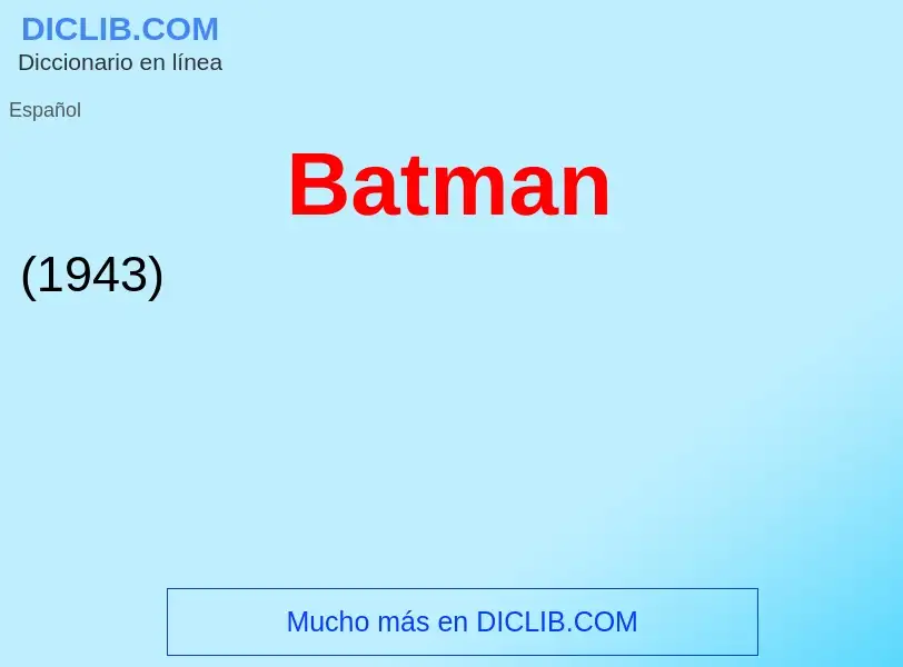 ¿Qué es Batman? - significado y definición