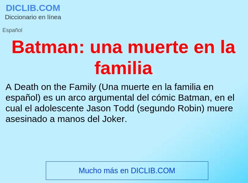 O que é Batman: una muerte en la familia - definição, significado, conceito