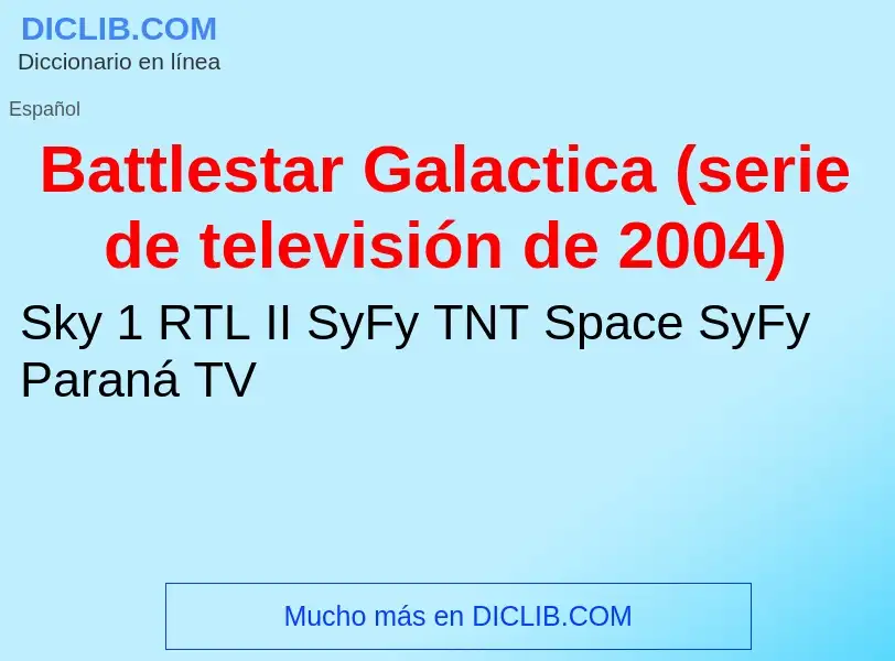 Wat is Battlestar Galactica (serie de televisión de 2004) - definition