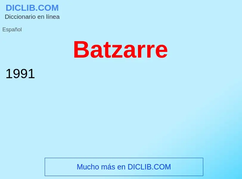 ¿Qué es Batzarre? - significado y definición