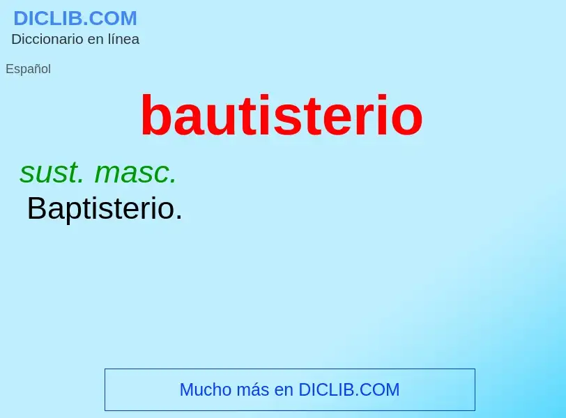 What is bautisterio - meaning and definition