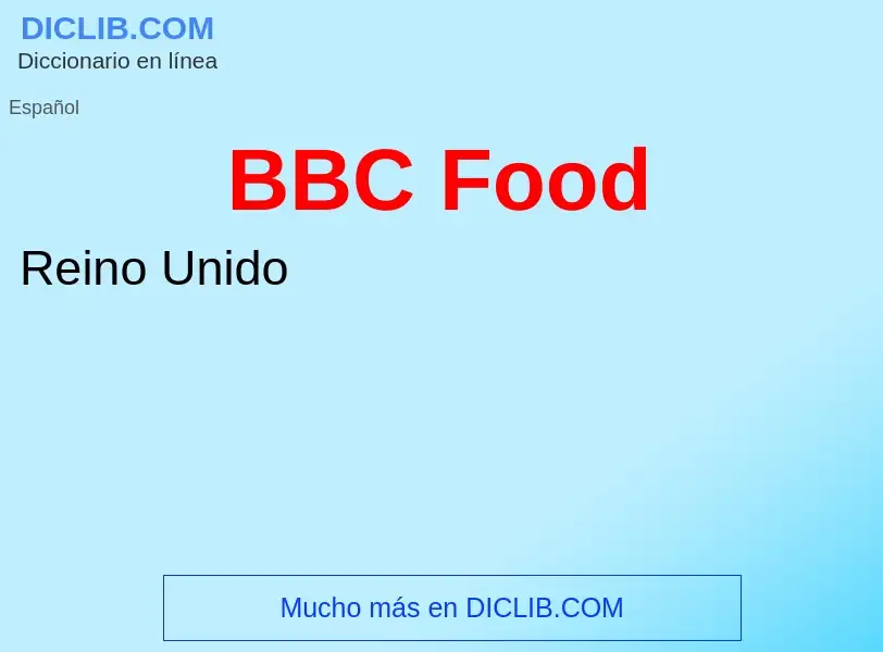 ¿Qué es BBC Food? - significado y definición