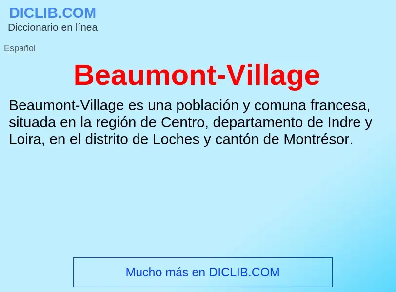 Che cos'è Beaumont-Village - definizione